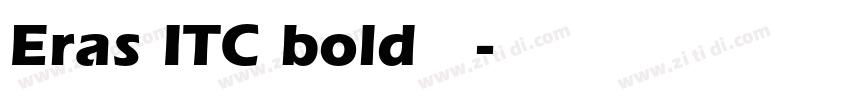 Eras ITC bold 字体字体转换